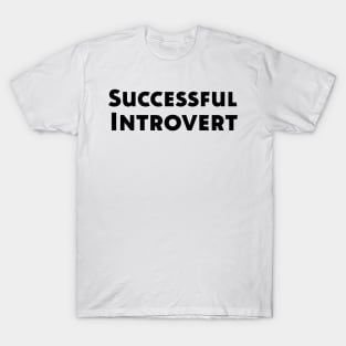 Successful Introvert T-Shirt